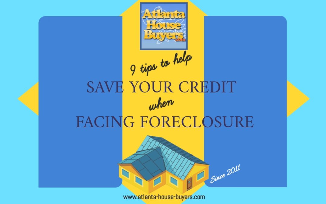 How to Save Your Credit When Facing Foreclosure