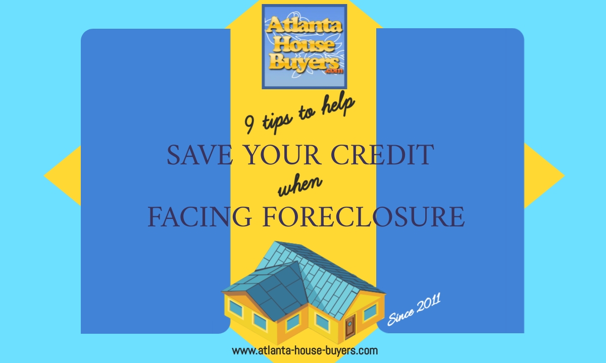 How to Save Your Credit When Facing Foreclosure